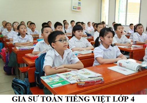 Gia sư dạy kèm Toán tiếng Việt lớp 4 giỏi, tận tâm, uy tín